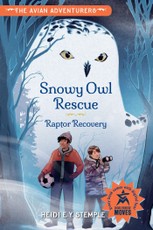 The Avian Adventurers #1: Snowy Owl Rescue