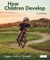 How Children Develop