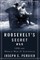Roosevelt's Secret War
