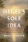 Hegel's Sole Idea