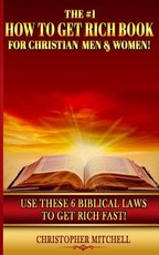 The #1 How To Get Rich Book For Christian Men & Women!