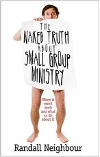 The Naked Truth about Small Group Ministry
