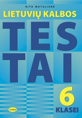 Lietuvių kalbos testai 6 klasei (2021) Lietuvių kalbos testai 6 klasei (2021)