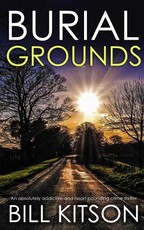 BURIAL GROUNDS an absolutely addictive and heart-pounding crime thriller