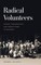 Radical Volunteers
