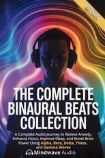 The Complete Binaural Beats Collection