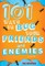 101 Ways to Bug Your Friends and Enemies