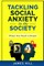 Tackling Social Anxiety in the Society