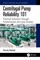 Centrifugal Pump Reliability 101
