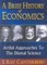 Brief History of Economics, A: Artful Approaches to the Dismal Science