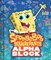 Spongebob Squarepants Alphablock (an Abrams Block Book)