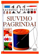 Siuvimo pagrindai. 101 naudingi  patarimai