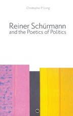 Reiner SchÃ¼rmann and the Poetics of Politics