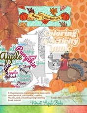 Happy THANKSGIVING adult coloring & activity book. A Thanksgiving variety puzzle book with word search, crossword, sudoku, Mazes, and a Thanksgiving coloring book in one!