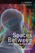 the Spaces Between: Unseen Forces That Shape Your Life