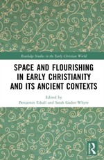 Space and Flourishing in Early Christianity and its Ancient Contexts