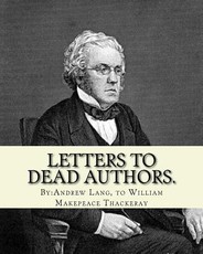 Letters to dead authors. By