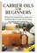 Carrier Oils For Beginners
