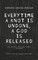Everytime a Knot is Undone, a God is Released
