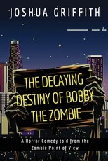 The Decaying Destiny of Bobby the Zombie