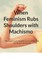 When Feminism Rubs Shoulders with Machismo