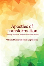Apostles of Transformation; Anthology of Muslim Women Trailblazers in India