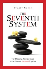 Seventh System: The Thinking Person's Guide to the Human Emotional System
