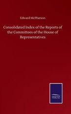 Consolidated Index of the Reports of the Committees of the House of Representatives
