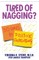 Tired of Nagging?