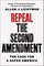 Repeal the Second Amendment