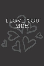 I Love You Mom