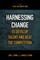 Harnessing Change to Develop Talent and Beat the Competition