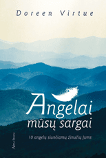 Angelai mūsų sargai: 10 angelų siunčiamų žinučių