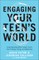 Engaging Your Teen's World