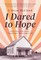 I Dared to Hope