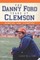 Danny Ford Years at Clemson: Romping and Stomping