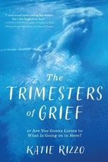 The Trimesters of Grief