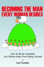 How to Become the Man Every Woman Desires