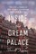 Inside the Dream Palace