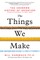 The Things We Make