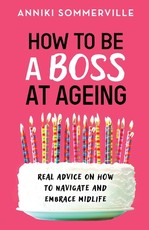 How to Be a Boss at Ageing