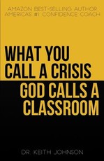What You Call a Crisis, God Calls a Classroom