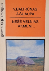 Nešė velnias akmenį...