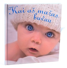 Kai aš mažas buvau. Kūdikio albumas