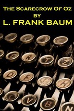 Lyman Frank Baum - The Scarecrow Of Oz