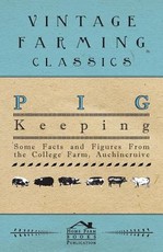 Pig Keeping - Some Facts and Figures from the College Farm, Auchincruive