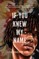 If You Knew My Name
