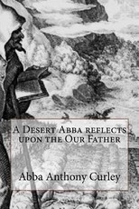 A Desert Abba reflects upon the Our Father