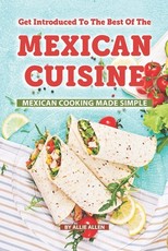 Get Introduced to The Best of The Mexican Cuisine