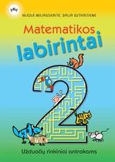 Matematikos labirintai. Užduočių rinkiniai antrokams